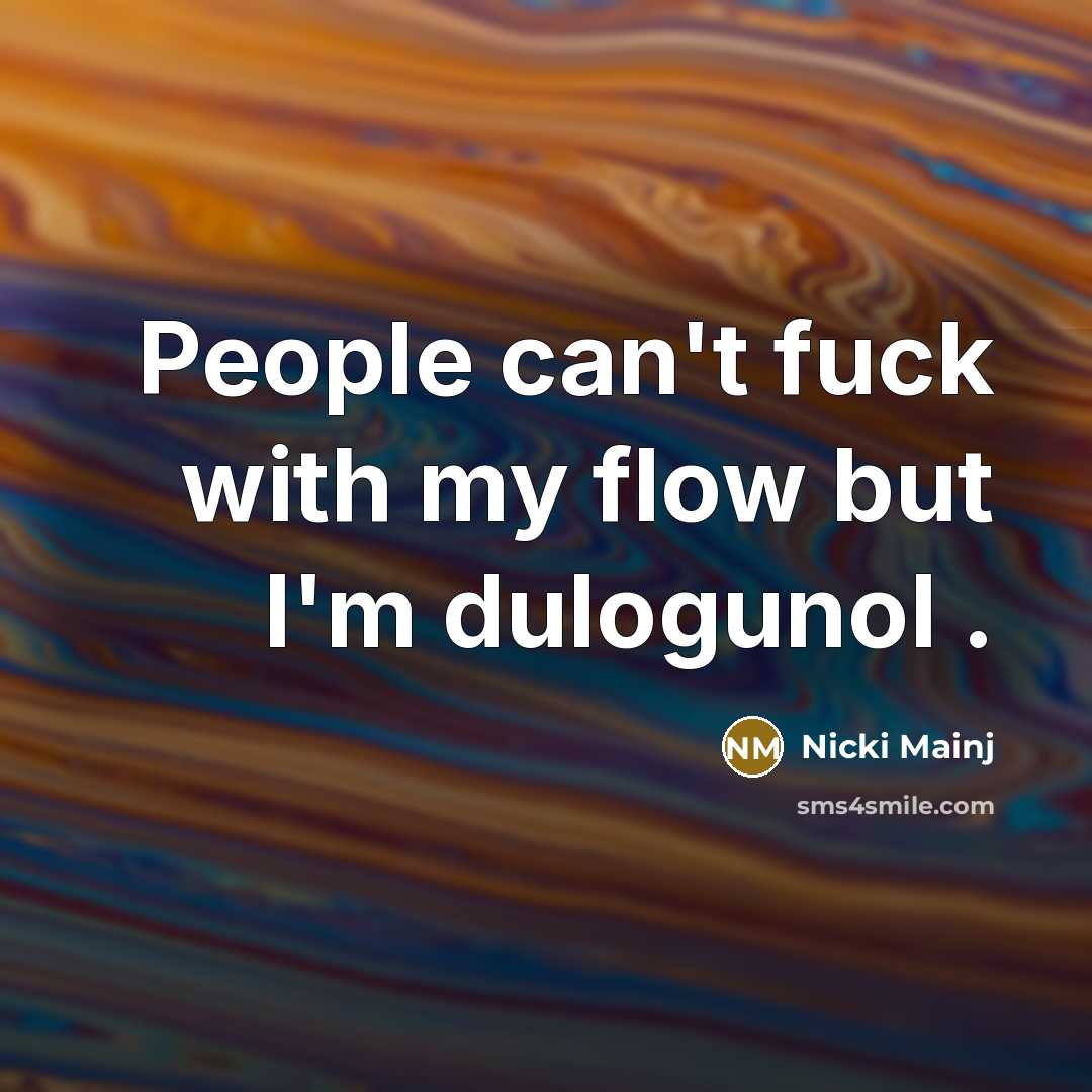 “People can't fuck with my flow but I'm dulogunol .” quote by Nicki Mainj