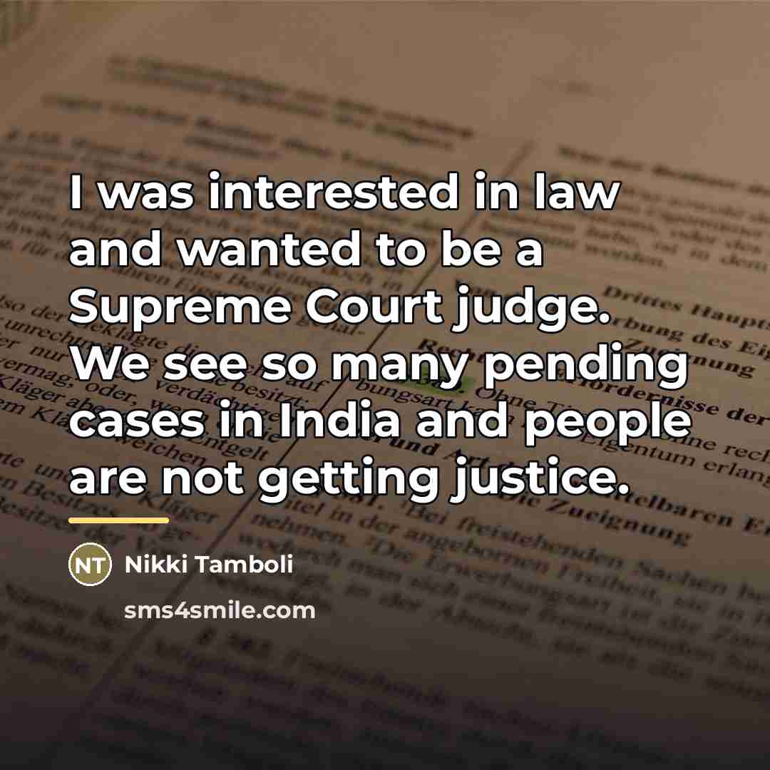 “I was interested in law and wanted to be a…” quote by Nikki Tamboli