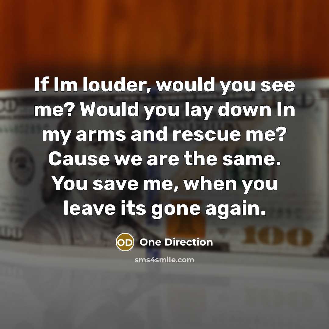 “If Im louder, would you see me? Would you lay…” quote by One Direction