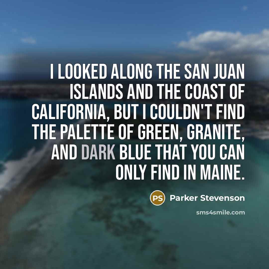 “I looked along the San Juan Islands and the coast…” quote by Parker Stevenson