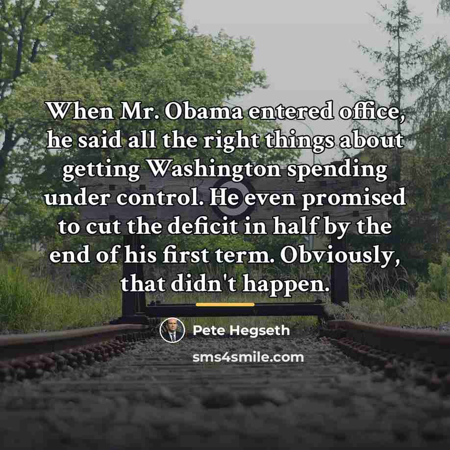 “When Mr. Obama entered office, he said all the right…” quote by Pete Hegseth