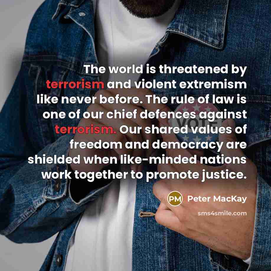 “The world is threatened by terrorism and violent extremism like…” quote by Peter MacKay