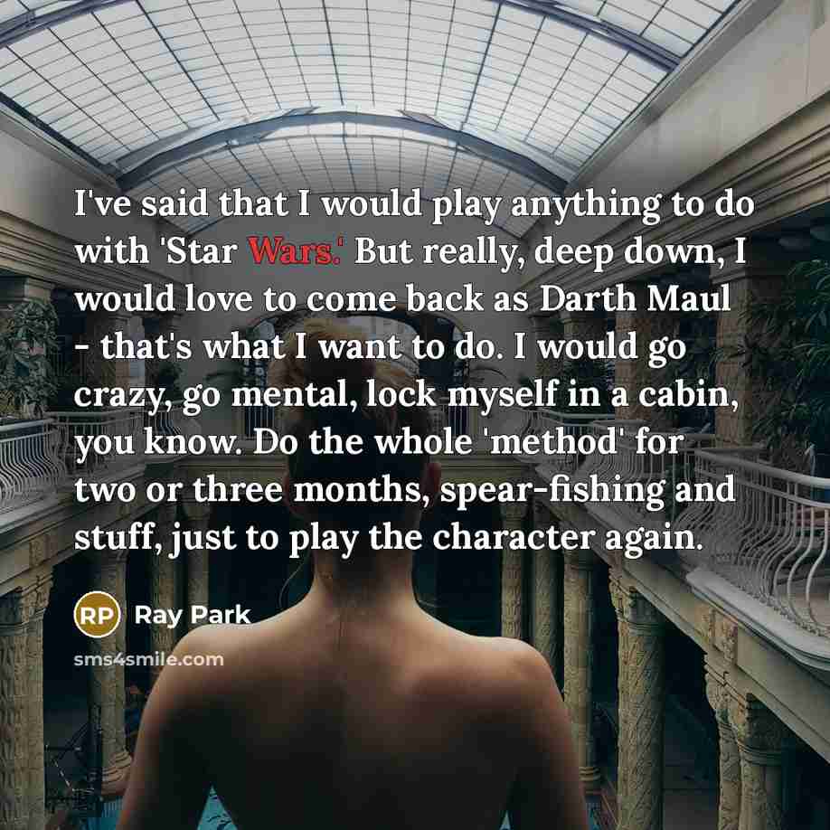 “I've said that I would play anything to do with…” quote by Ray Park
