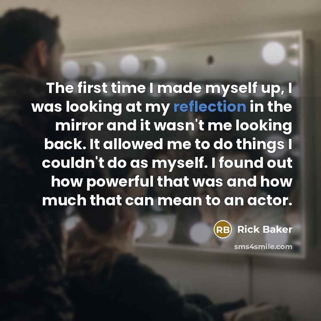 “The first time I made myself up, I was looking…” quote by Rick Baker