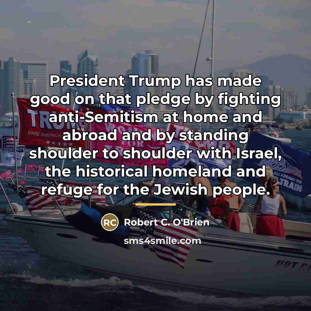 “President Trump has made good on that pledge by fighting…” quote by Robert C. O'Brien