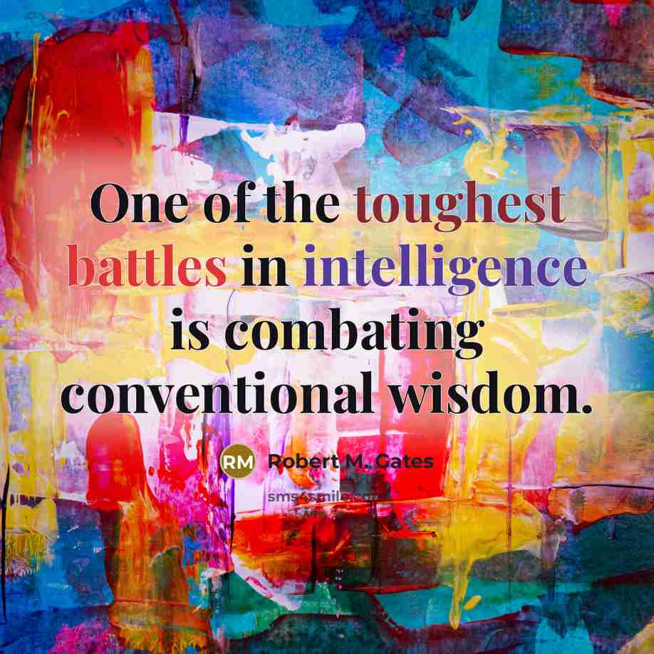 “One of the toughest battles in intelligence is combating conventional…” quote by Robert M. Gates