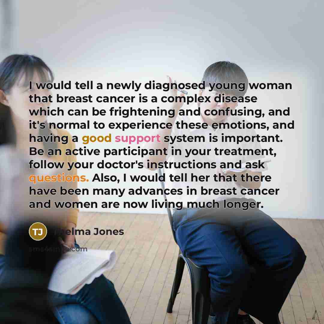 “I would tell a newly diagnosed young woman that breast…” quote by Thelma Jones