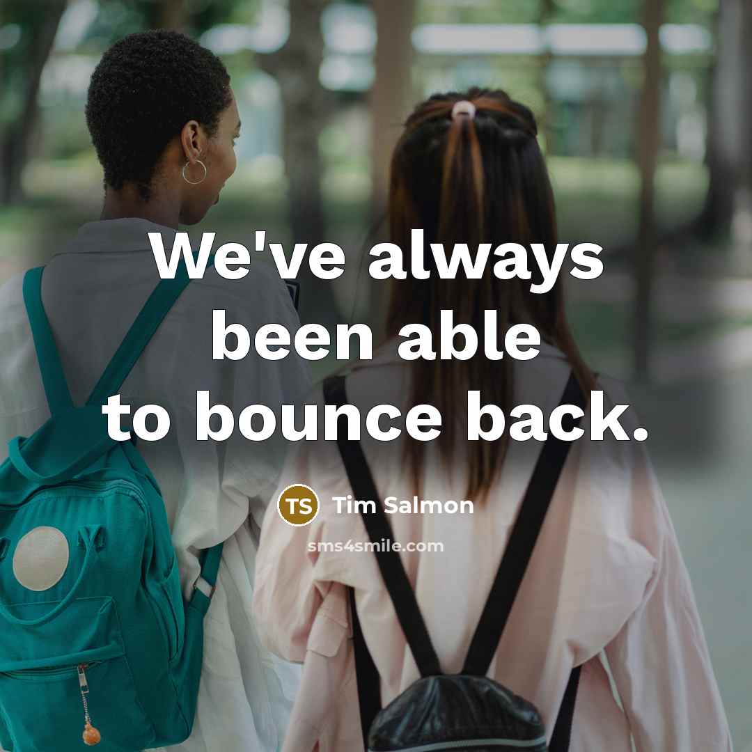 “We've always been able to bounce back.…” quote by Tim Salmon