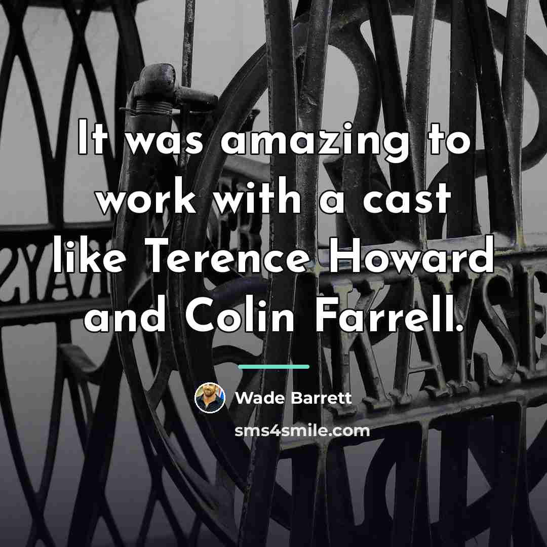 “It was amazing to work with a cast like Terence…” quote by Wade Barrett