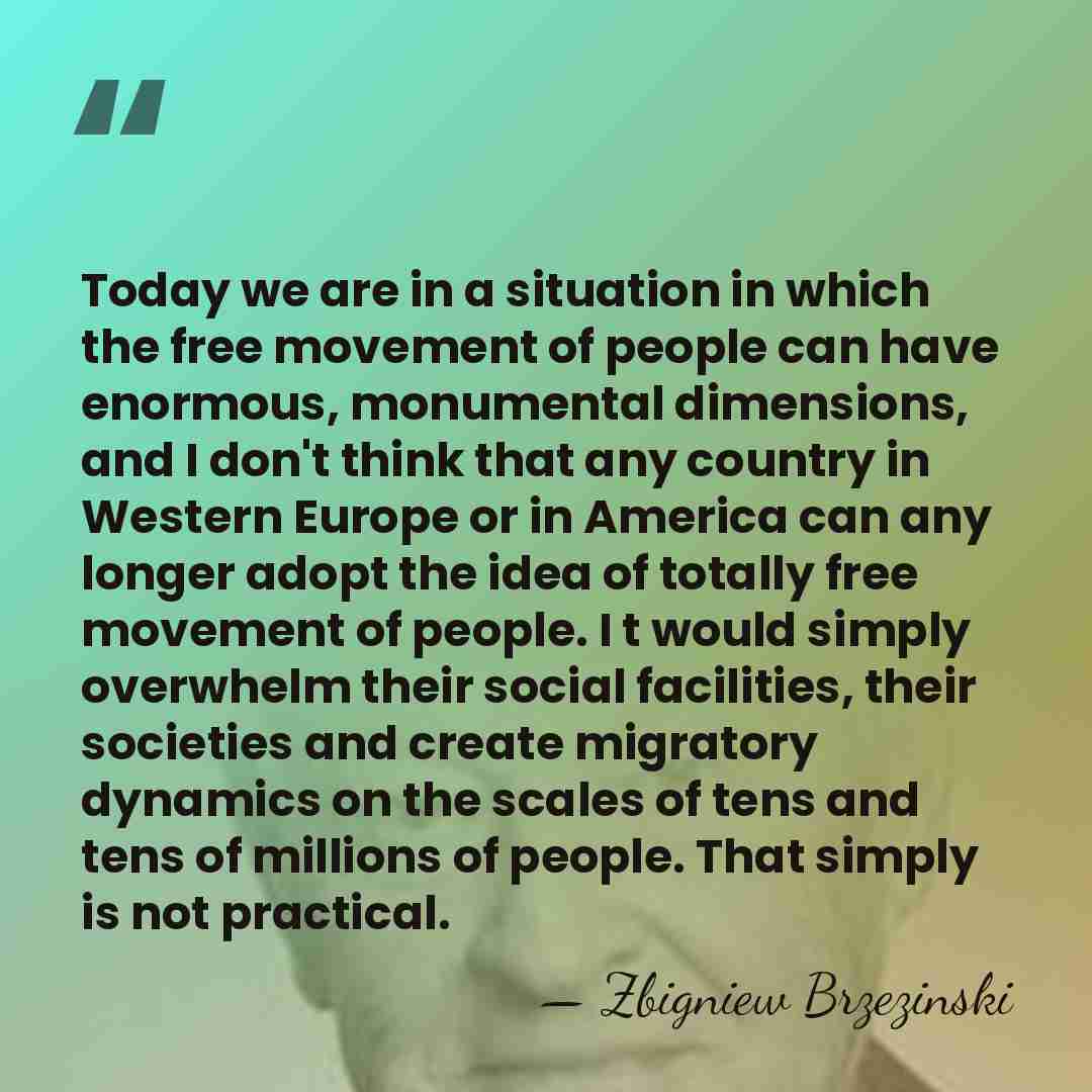 Today we are in a situation in which the free movement of&hellip; - Zbigniew Brzezinski