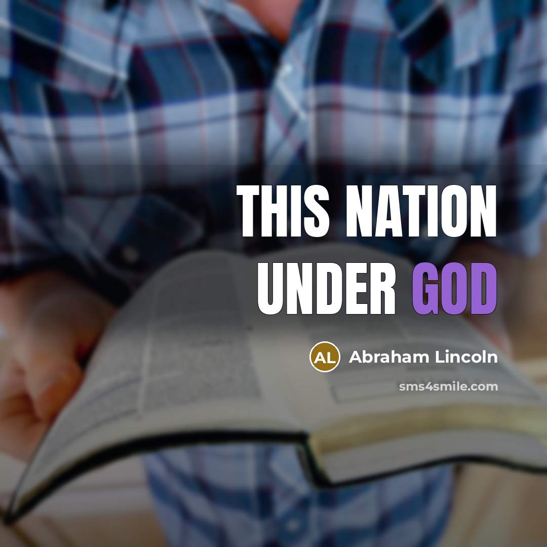 “This nation under God…” quote by Abraham Lincoln