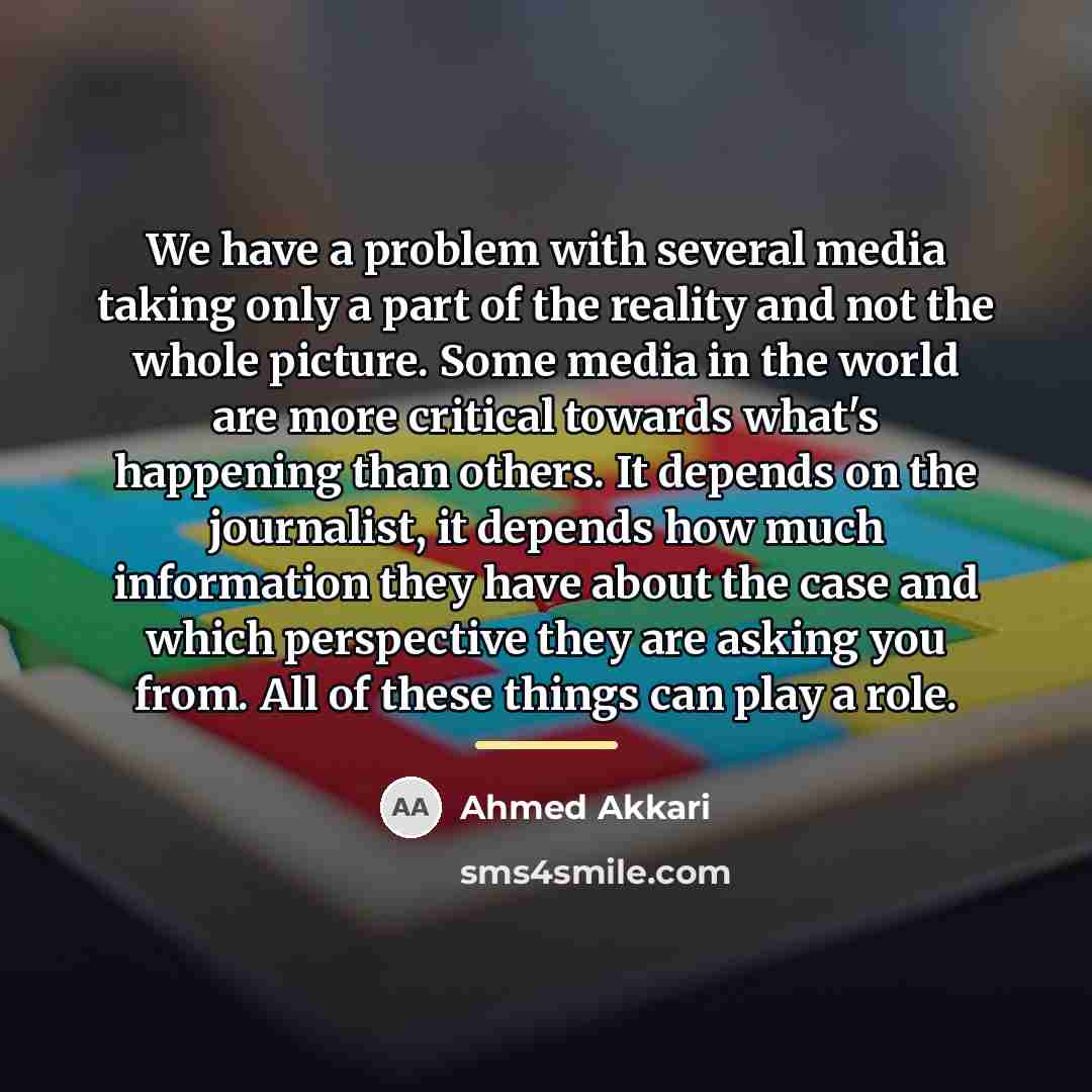 “We have a problem with several media taking only a…” quote by Ahmed Akkari