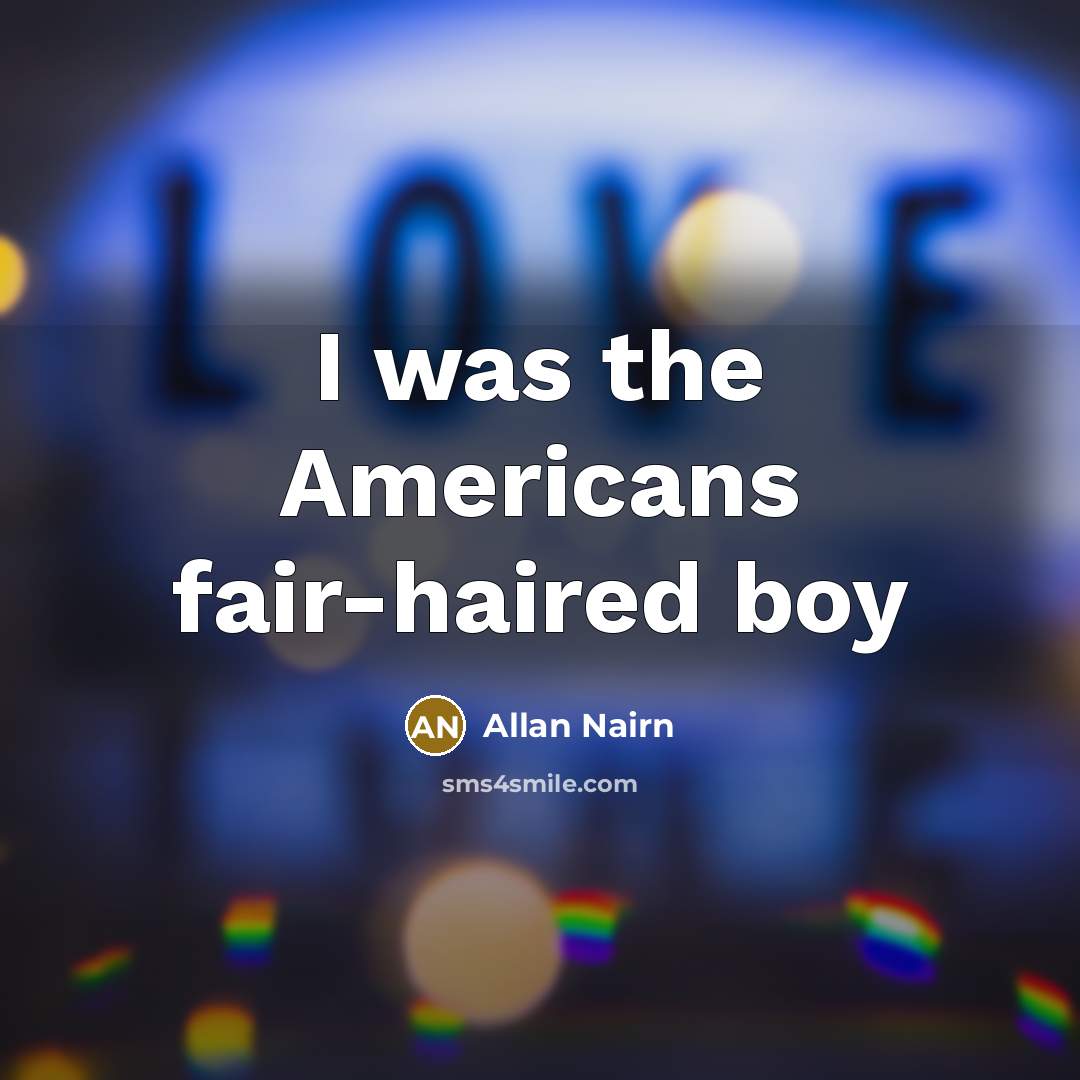 “I was the Americans fair-haired boy” quote by Allan Nairn