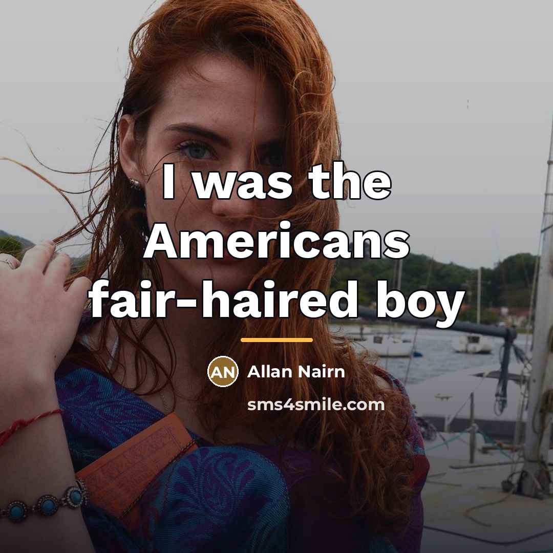 “I was the Americans fair-haired boy…” quote by Allan Nairn