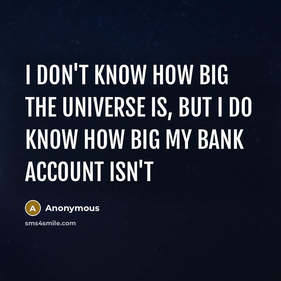 “I don't know how big the universe is, but I…” quote by Anonymous