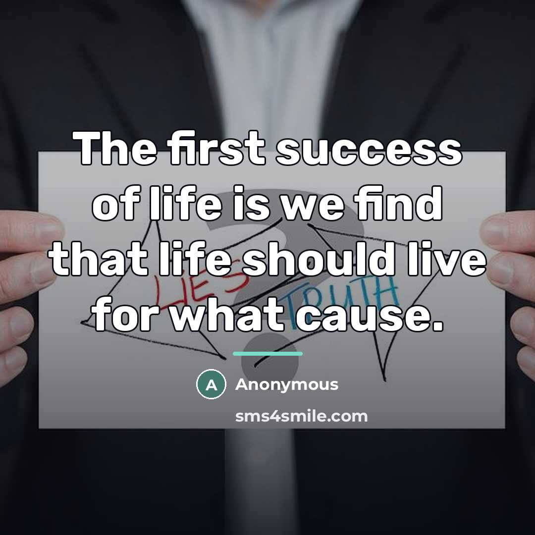 “The first success of life is we find that life…” quote by Anonymous