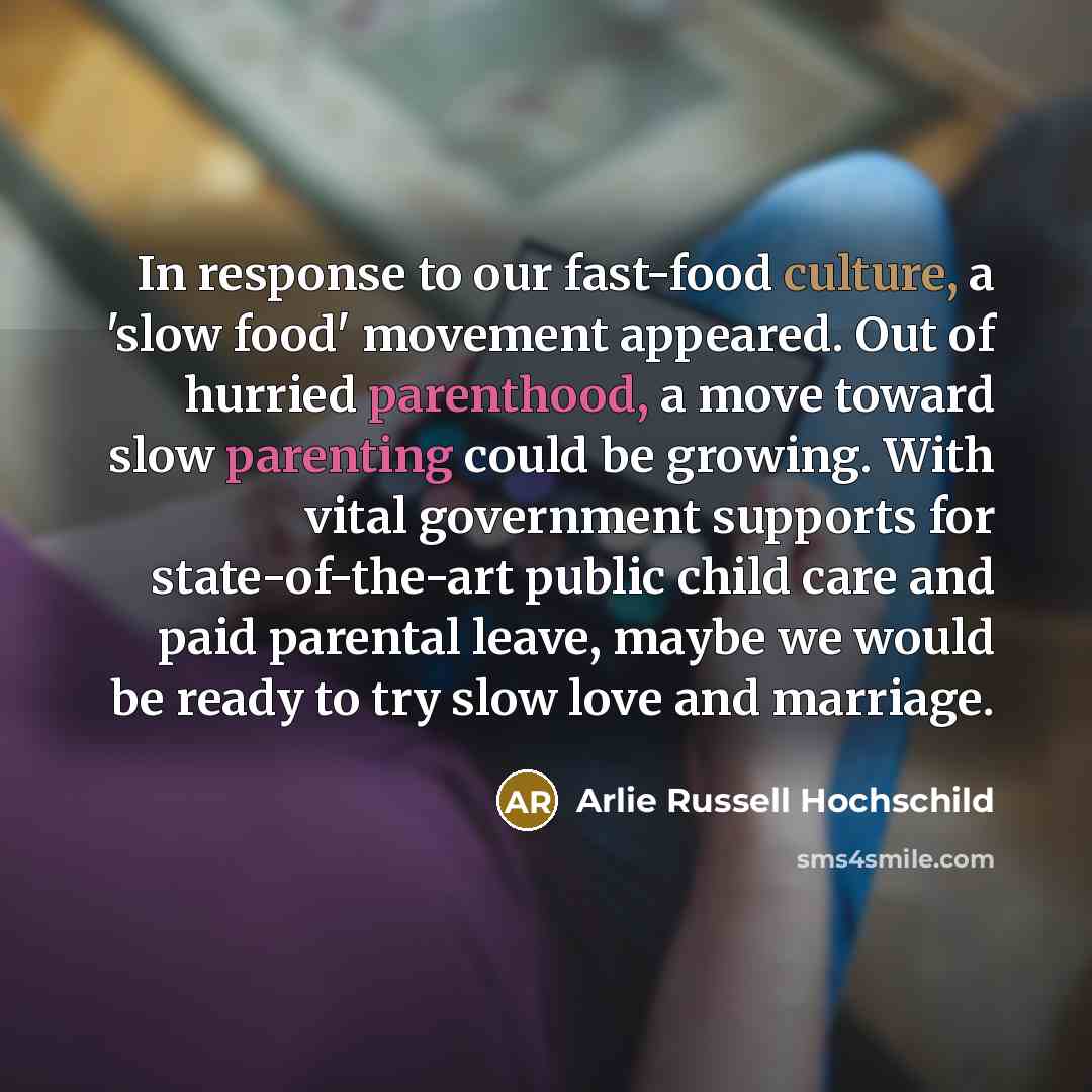 “In response to our fast-food culture, a 'slow food' movement…” quote by Arlie Russell Hochschild