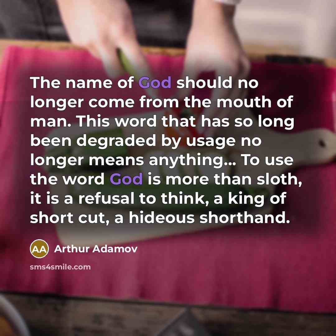 “The name of God should no longer come from the…” quote by Arthur Adamov