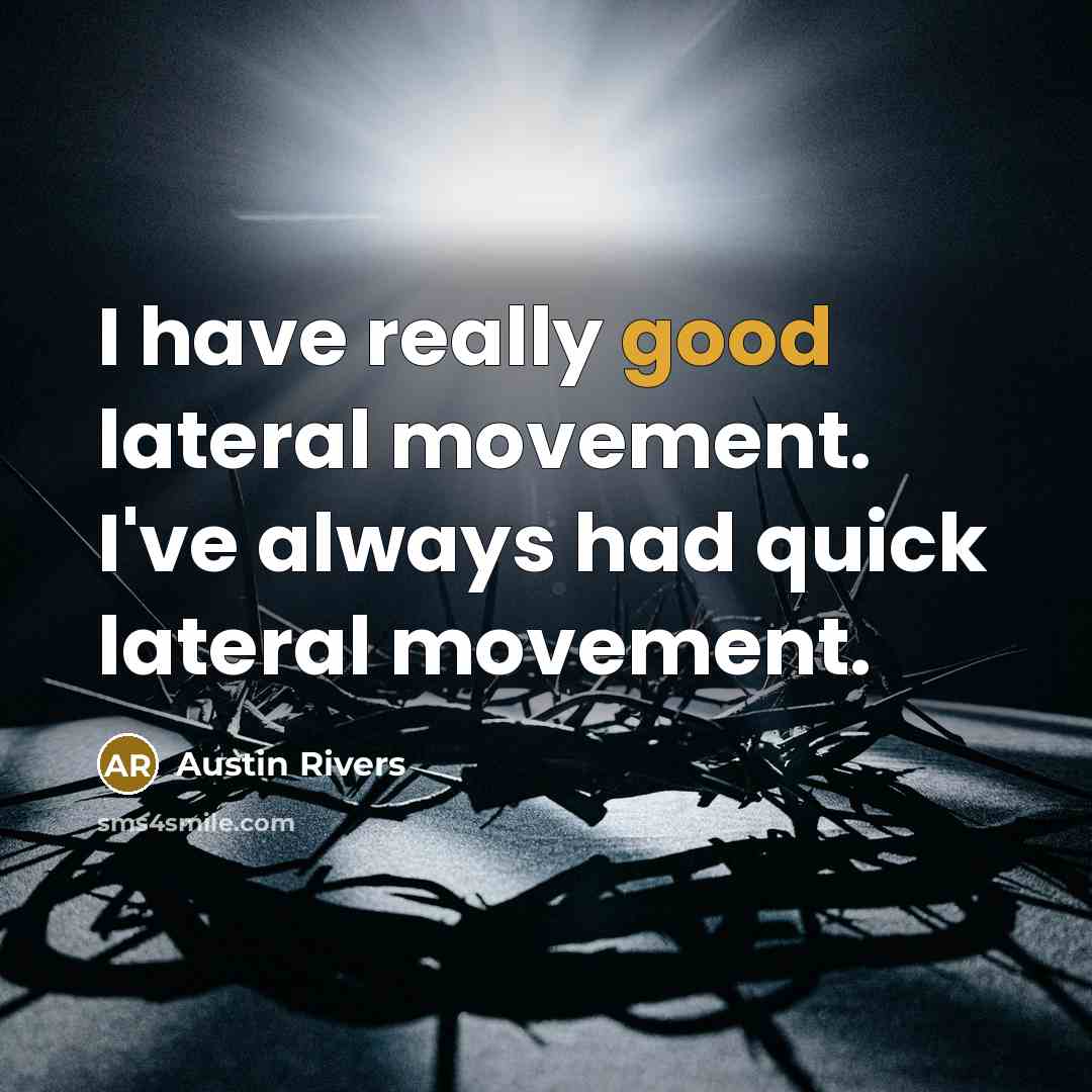 “I have really good lateral movement. I've always had quick…” quote by Austin Rivers
