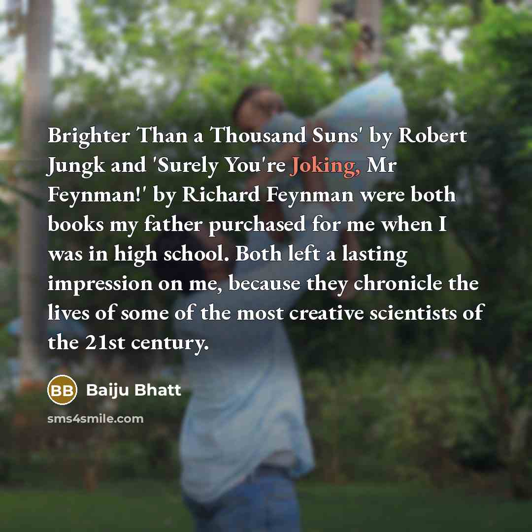 “Brighter Than a Thousand Suns' by Robert Jungk and 'Surely…” quote by Baiju Bhatt
