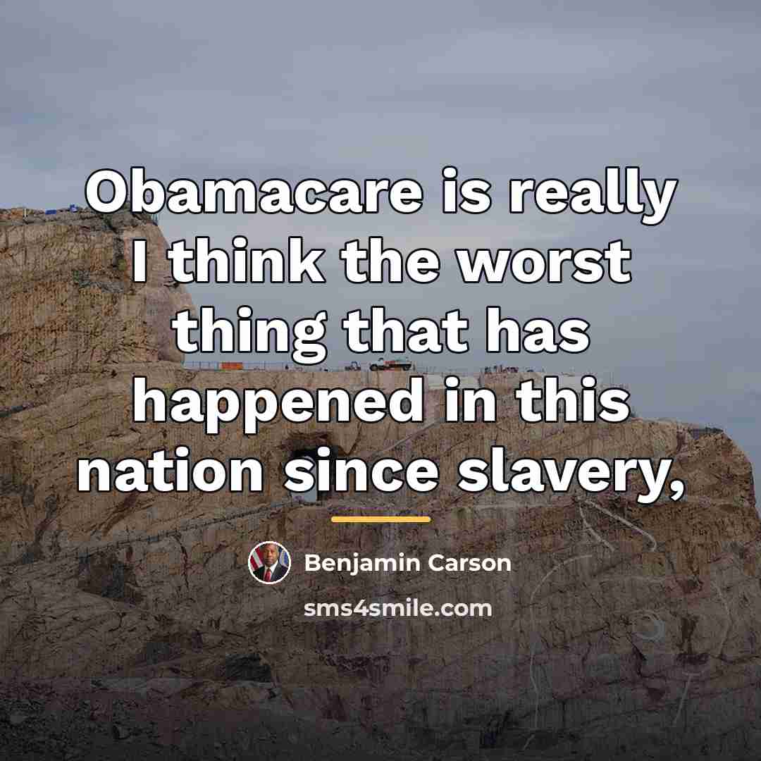 “Obamacare is really I think the worst thing that has…” quote by Benjamin Carson