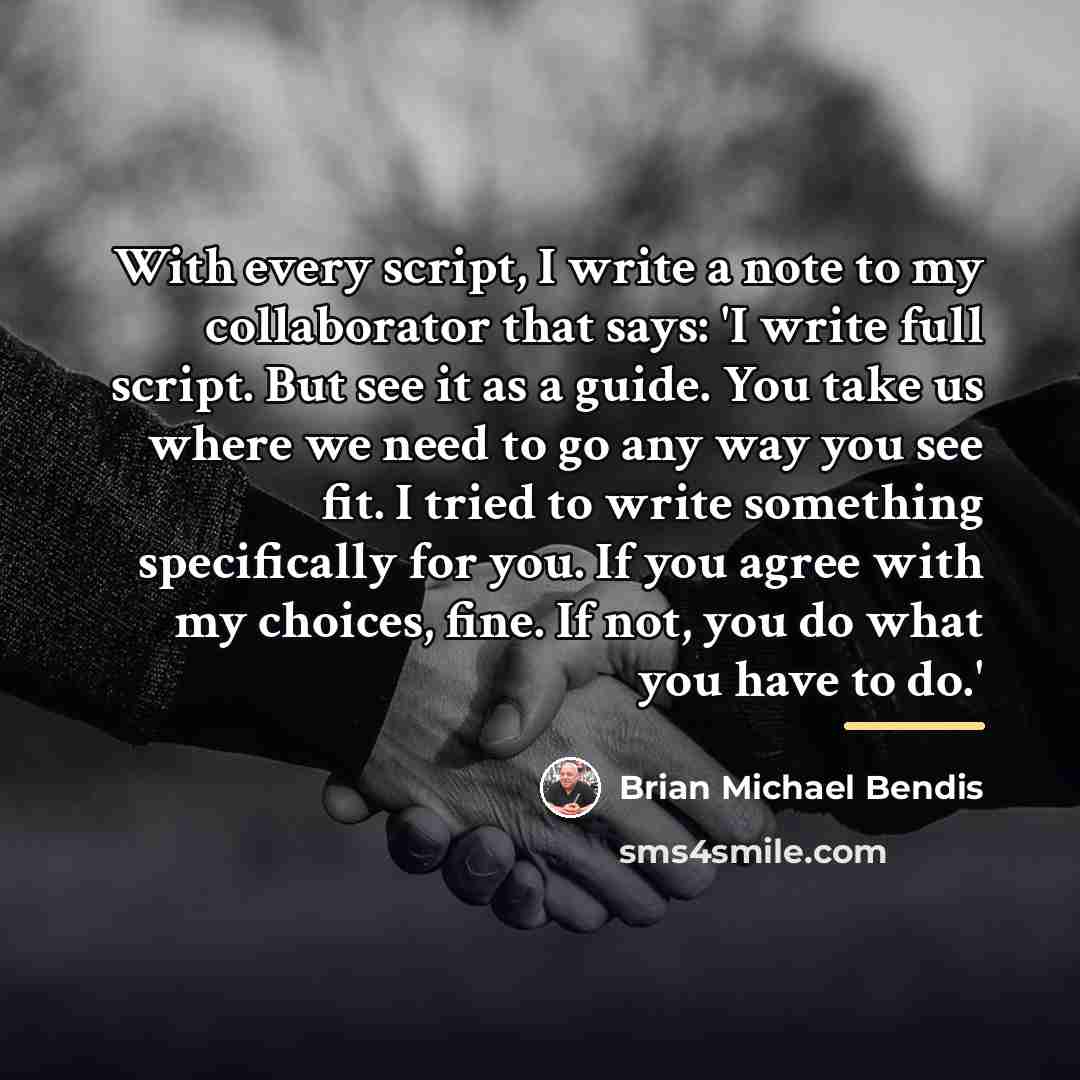 “With every script, I write a note to my collaborator…” quote by Brian Michael Bendis
