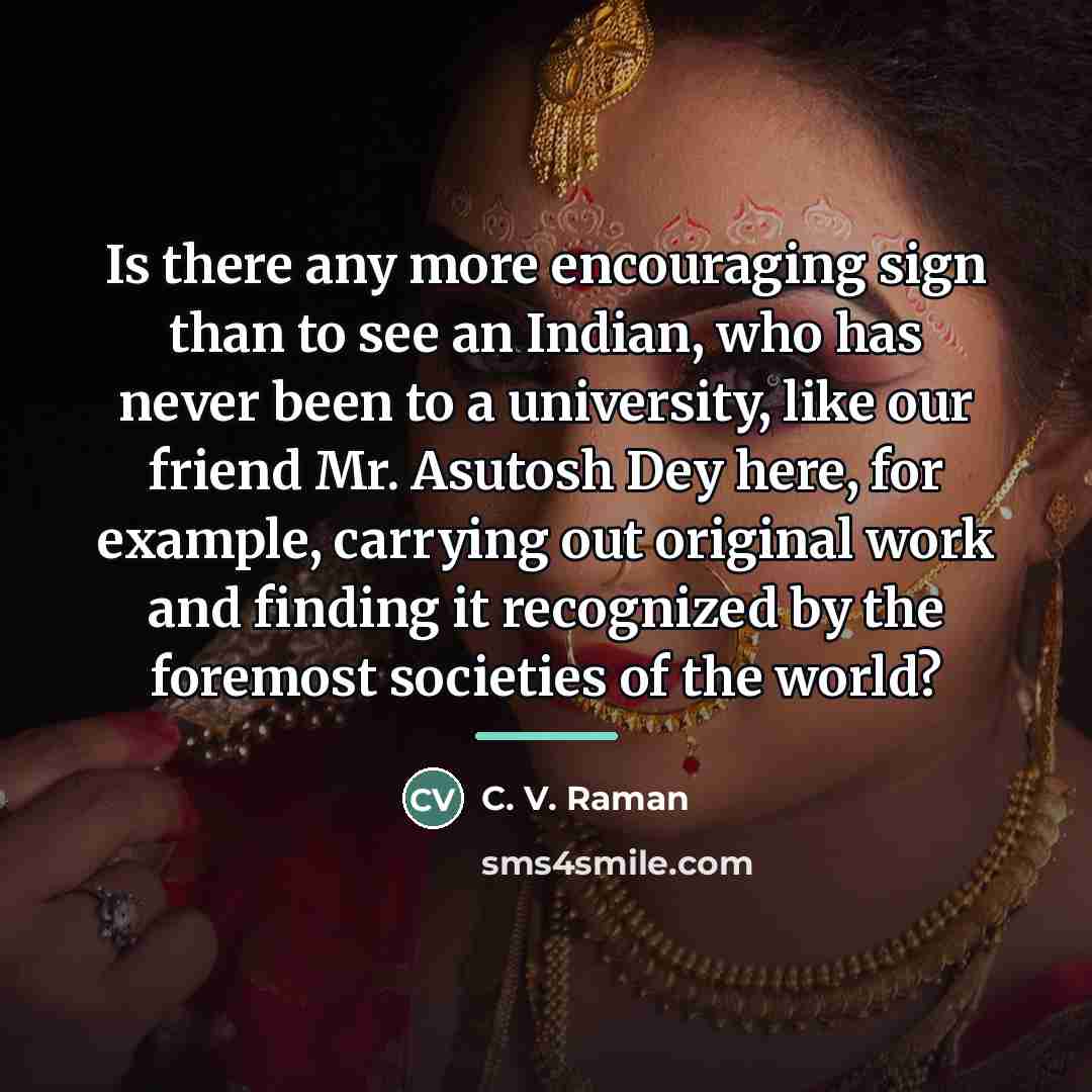“Is there any more encouraging sign than to see an…” quote by C. V. Raman