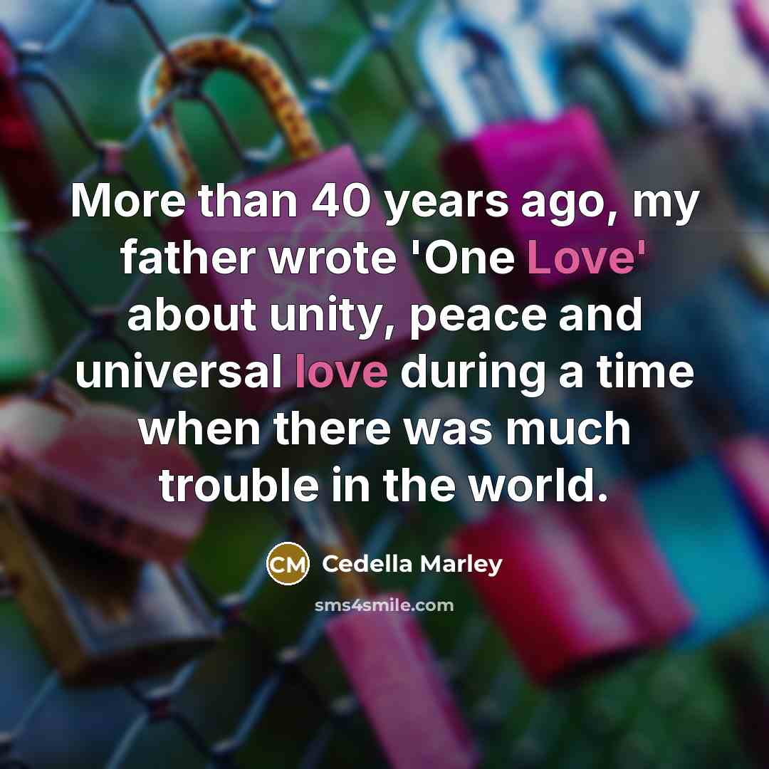 “More than 40 years ago, my father wrote 'One Love'…” quote by Cedella Marley