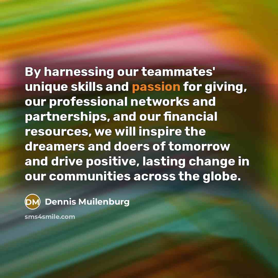 “By harnessing our teammates' unique skills and passion for giving,…” quote by Dennis Muilenburg