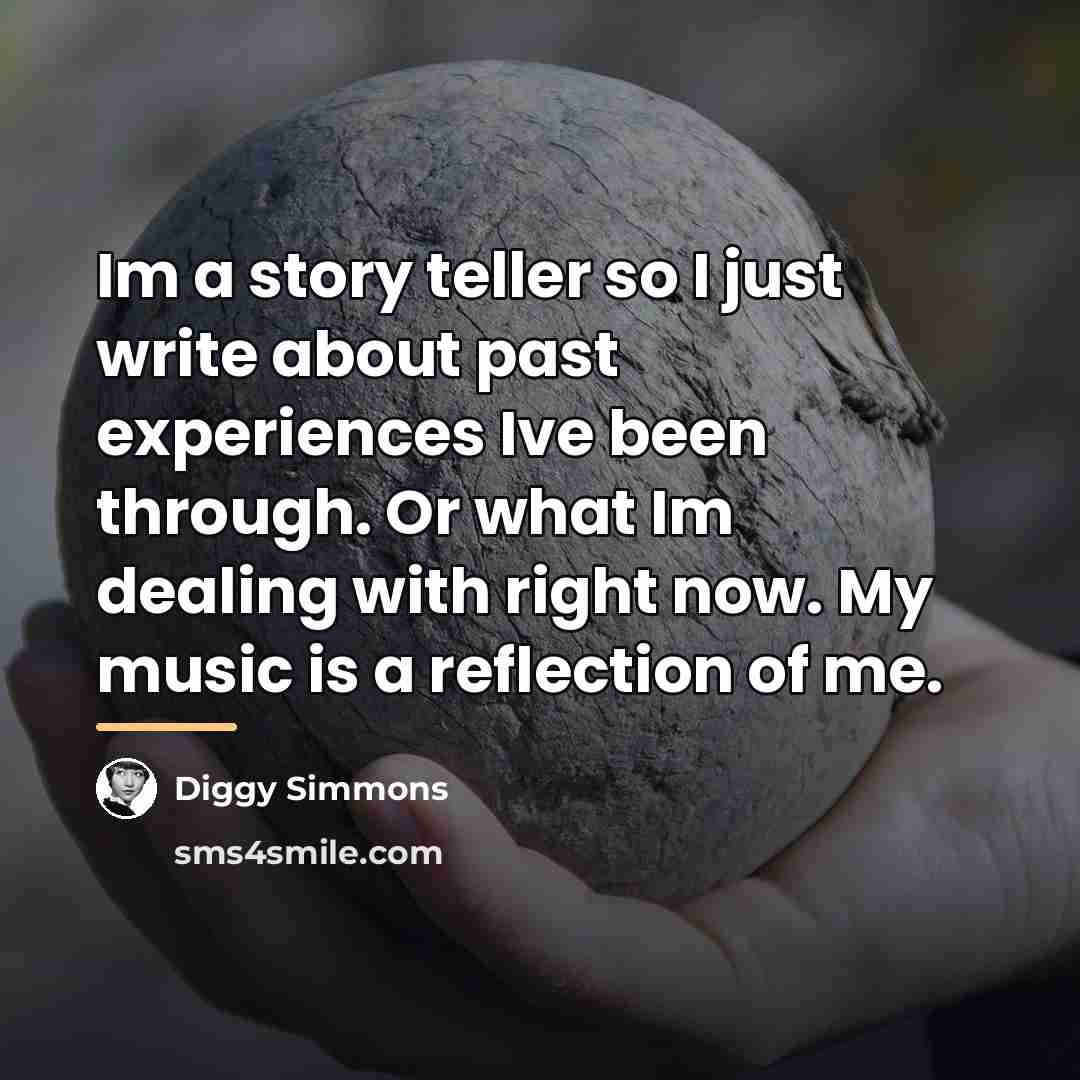 “Im a story teller so I just write about past…” quote by Diggy Simmons