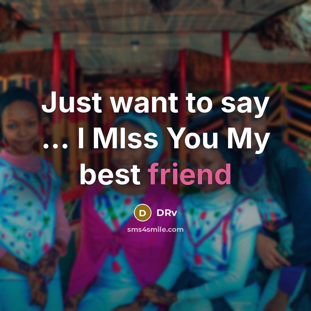 “Just want to say ..... I MIss You My best…” quote by DRv