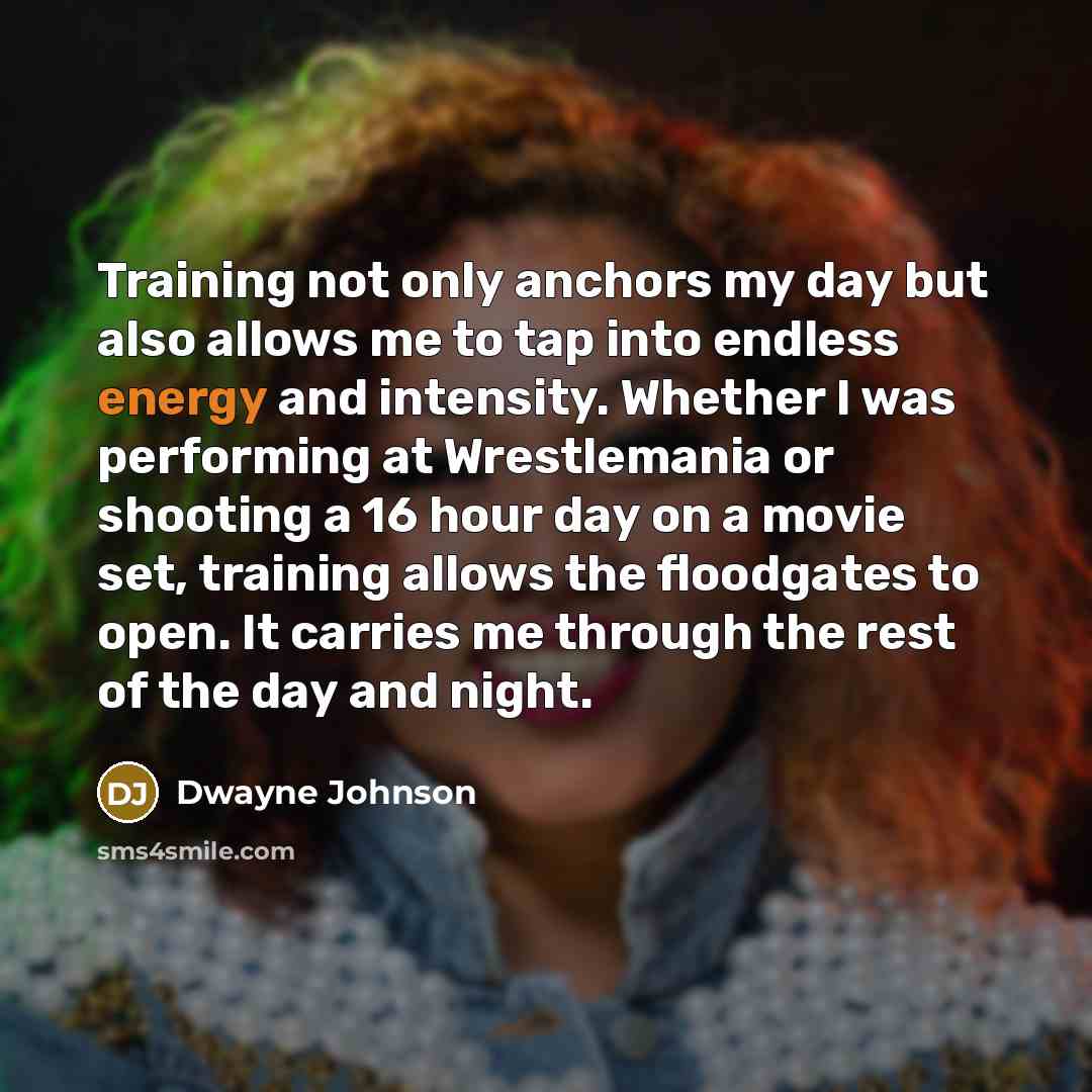 “Training not only anchors my day but also allows me…” quote by Dwayne Johnson