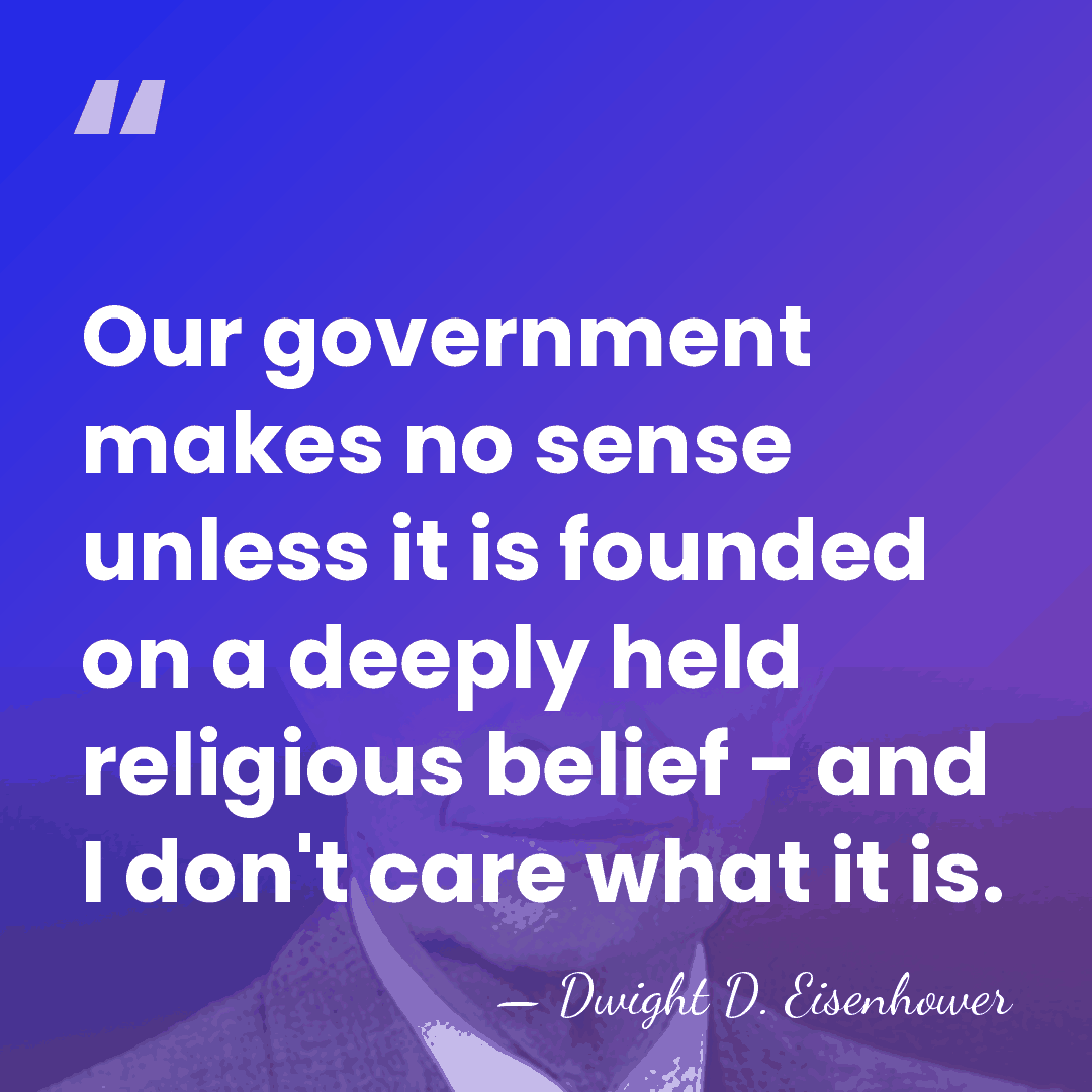 Our government makes no sense unless it is founded on a deeply&hellip; - Dwight D. Eisenhower