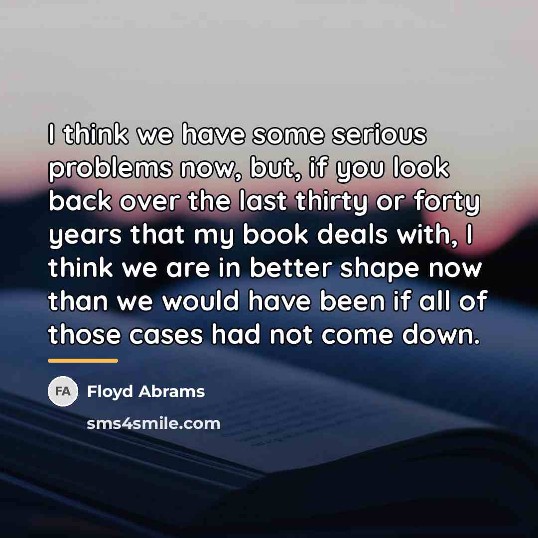 “I think we have some serious problems now, but, if…” quote by Floyd Abrams