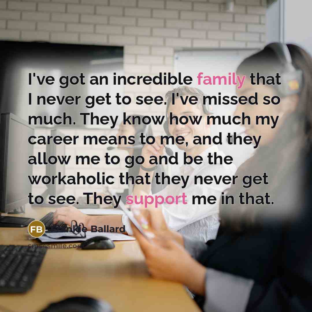 “I've got an incredible family that I never get to…” quote by Frankie Ballard