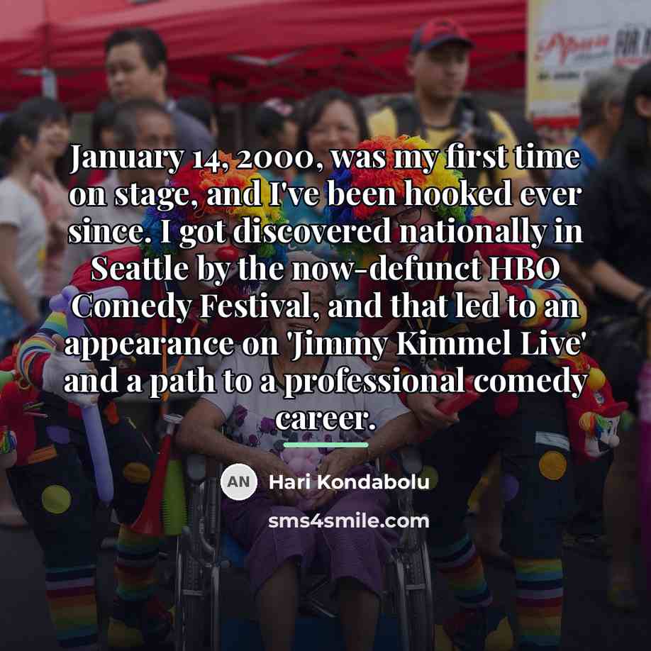 “January 14, 2000, was my first time on stage, and…” quote by Hari Kondabolu