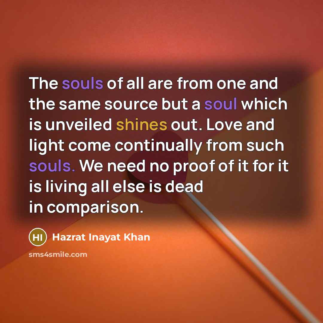 “The souls of all are from one and the same…” quote by Hazrat Inayat Khan