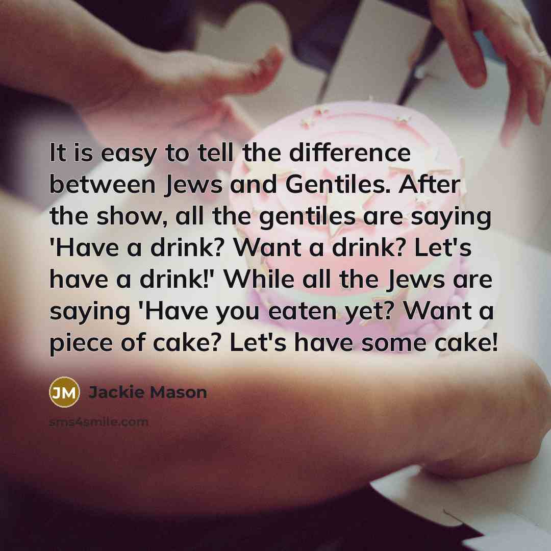 “It is easy to tell the difference between Jews and…” quote by Jackie Mason