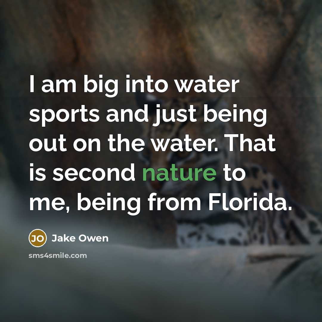 “I am big into water sports and just being out…” quote by Jake Owen