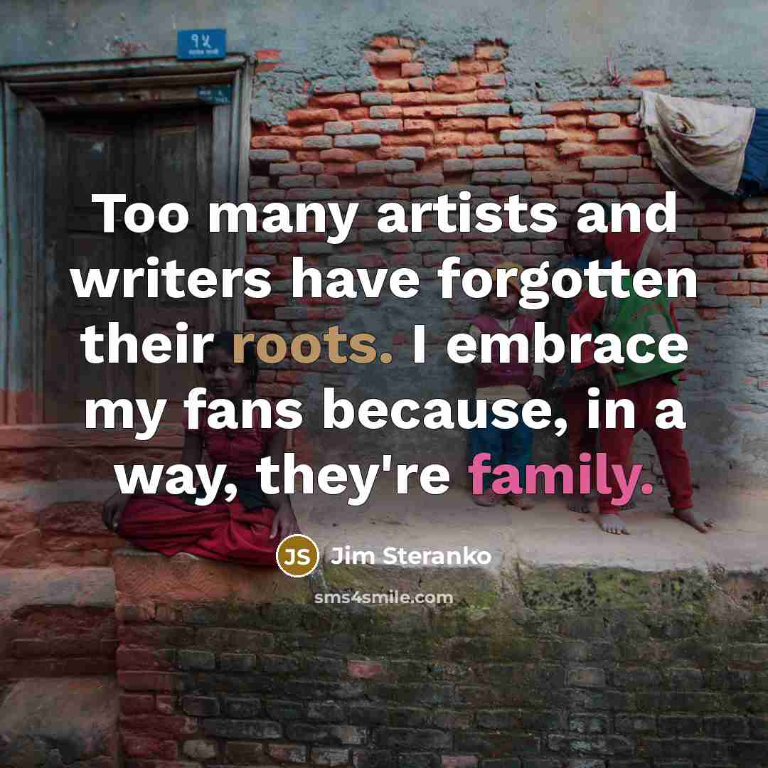 “Too many artists and writers have forgotten their roots. I…” quote by Jim Steranko