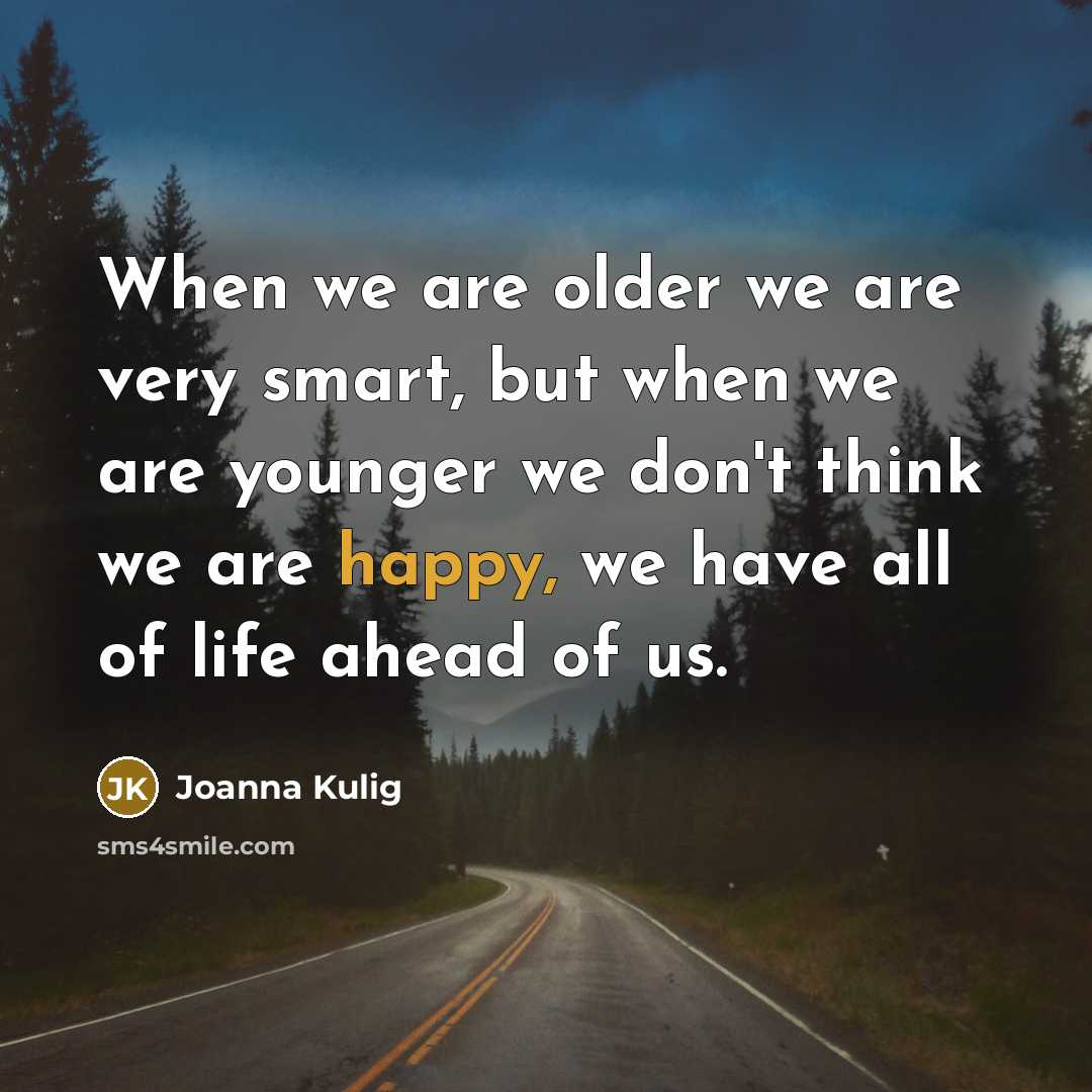 “When we are older we are very smart, but when…” quote by Joanna Kulig