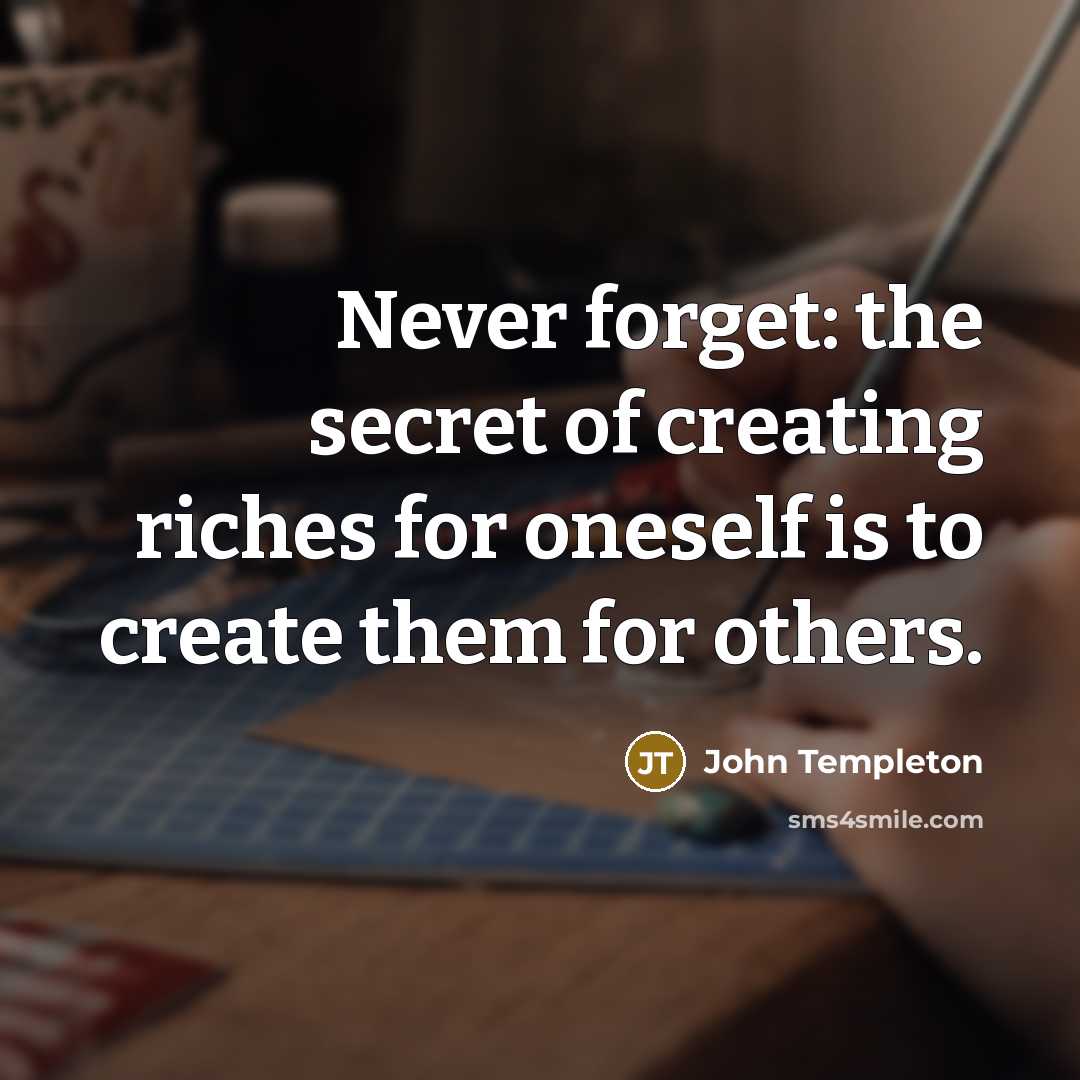 “Never forget: the secret of creating riches for oneself is…” quote by John Templeton