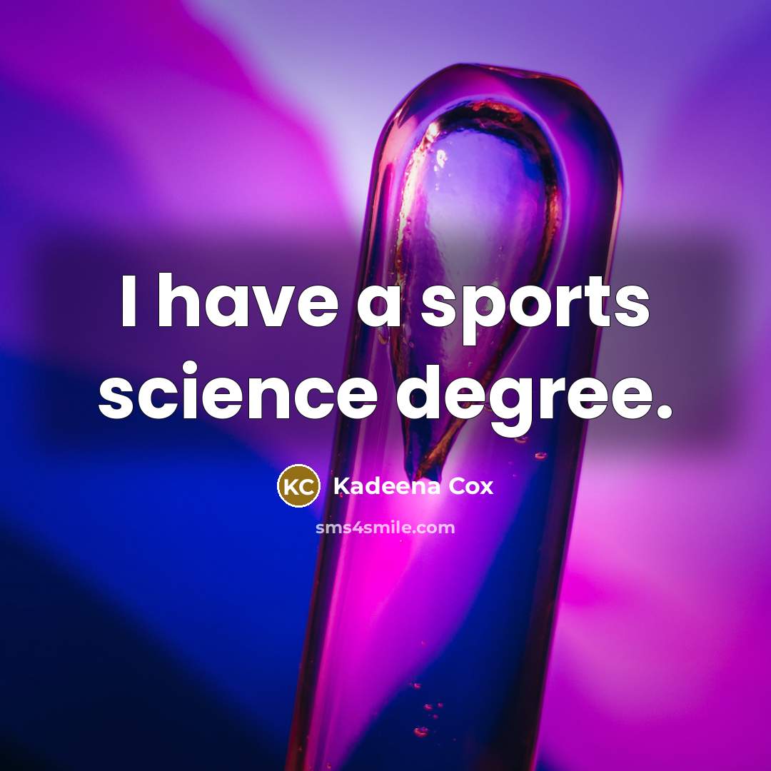 “I have a sports science degree.…” quote by Kadeena Cox
