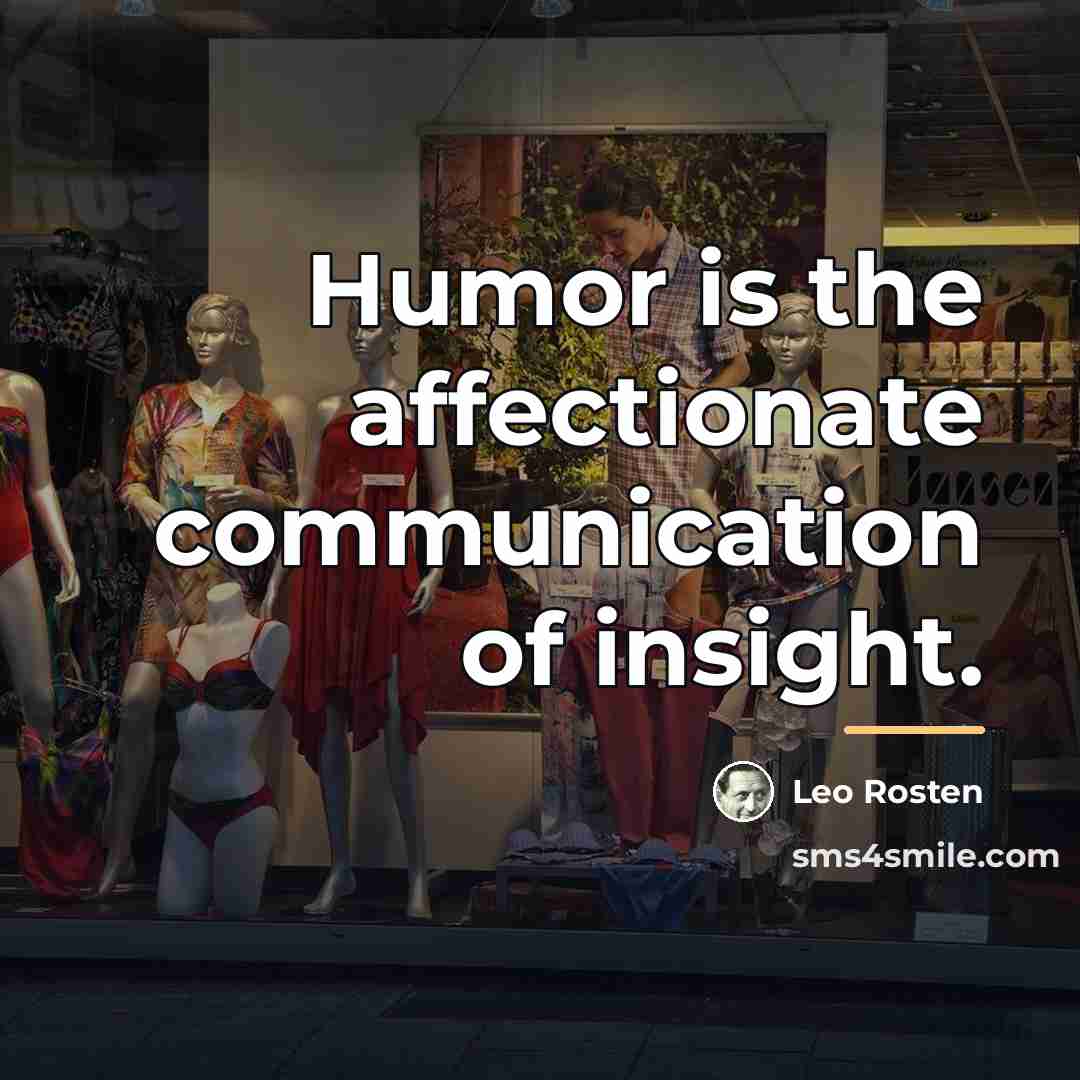 “Humor is the affectionate communication of insight.…” quote by Leo Rosten