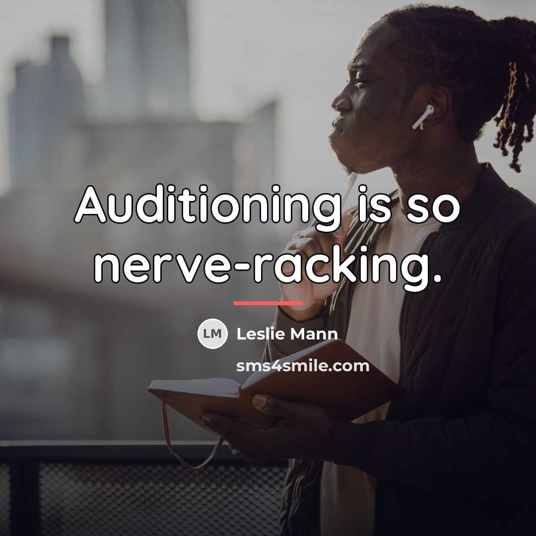 “Auditioning is so nerve-racking.…” quote by Leslie Mann