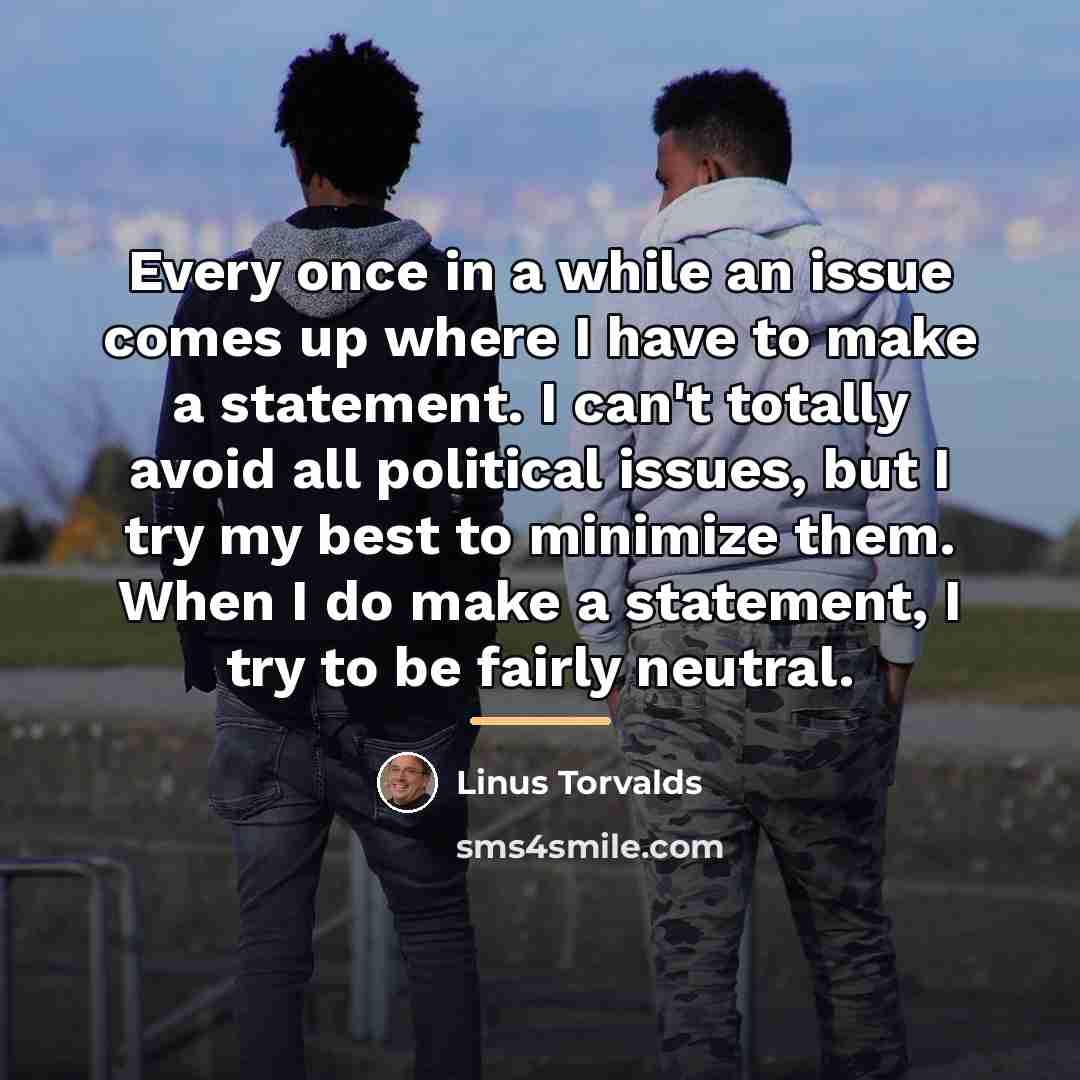 “Every once in a while an issue comes up where…” quote by Linus Torvalds