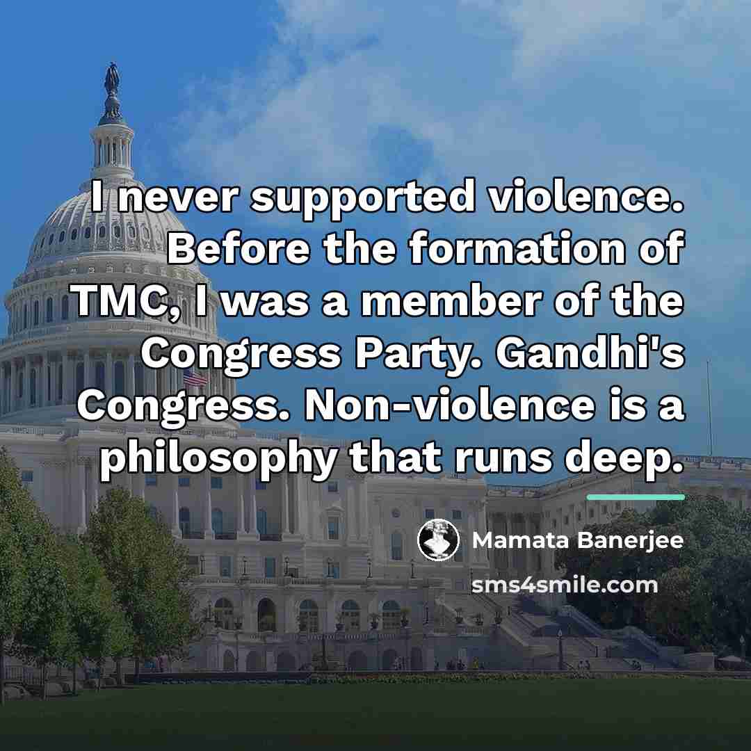 “I never supported violence. Before the formation of TMC, I…” quote by Mamata Banerjee