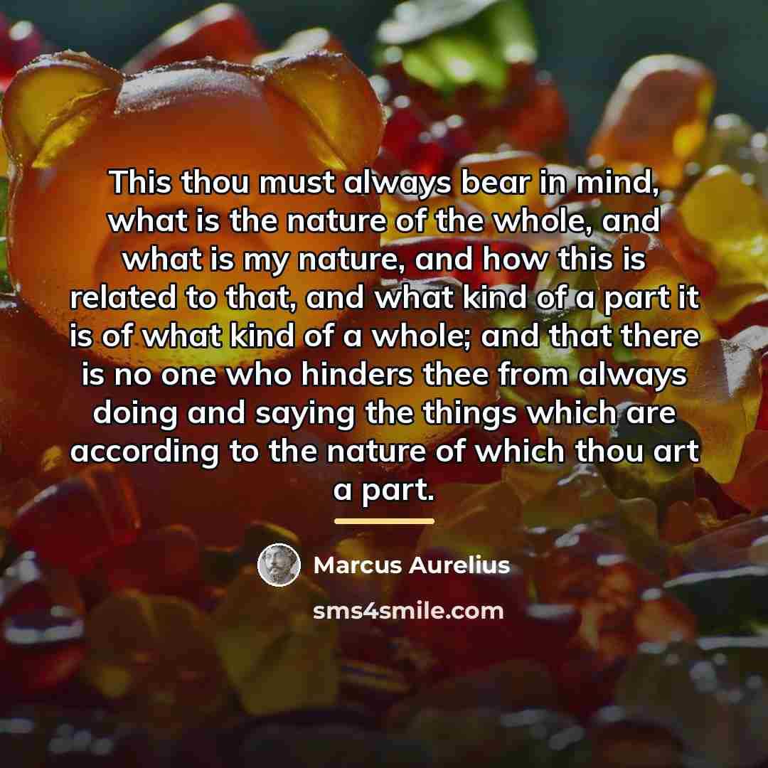 “This thou must always bear in mind, what is the…” quote by Marcus Aurelius