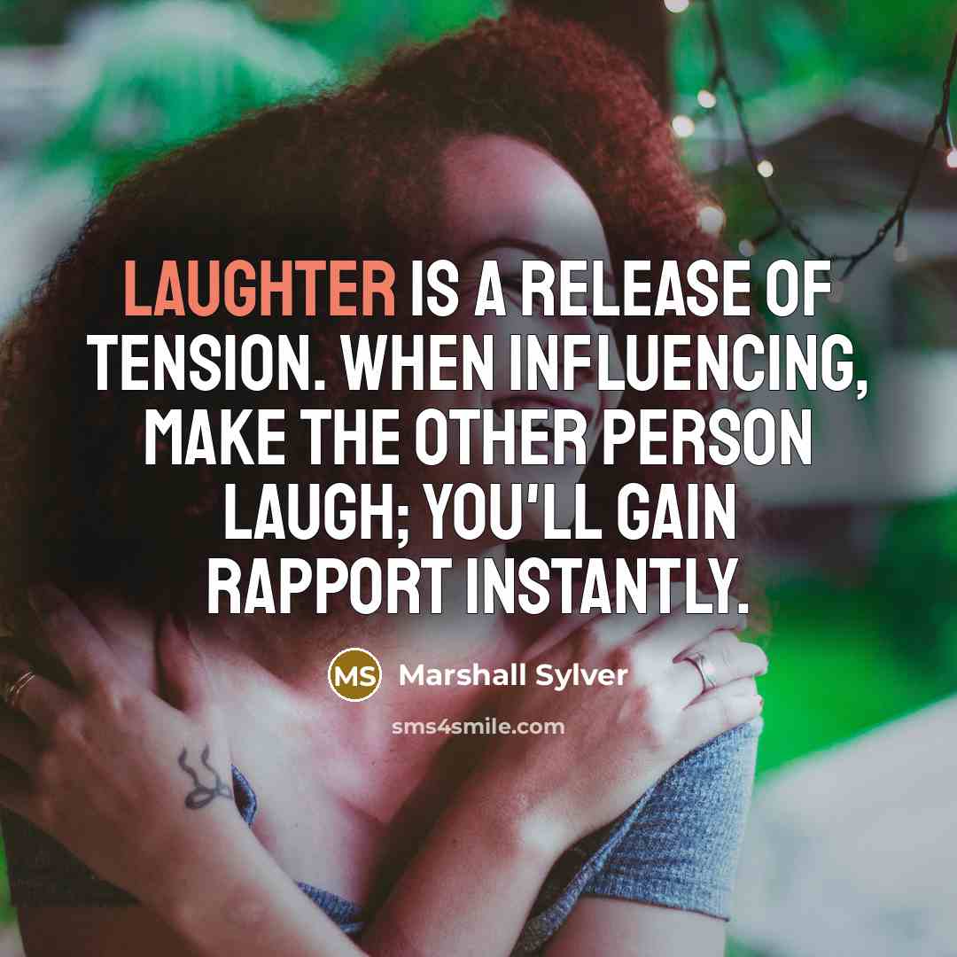 “Laughter is a release of tension. When influencing, make the…” quote by Marshall Sylver