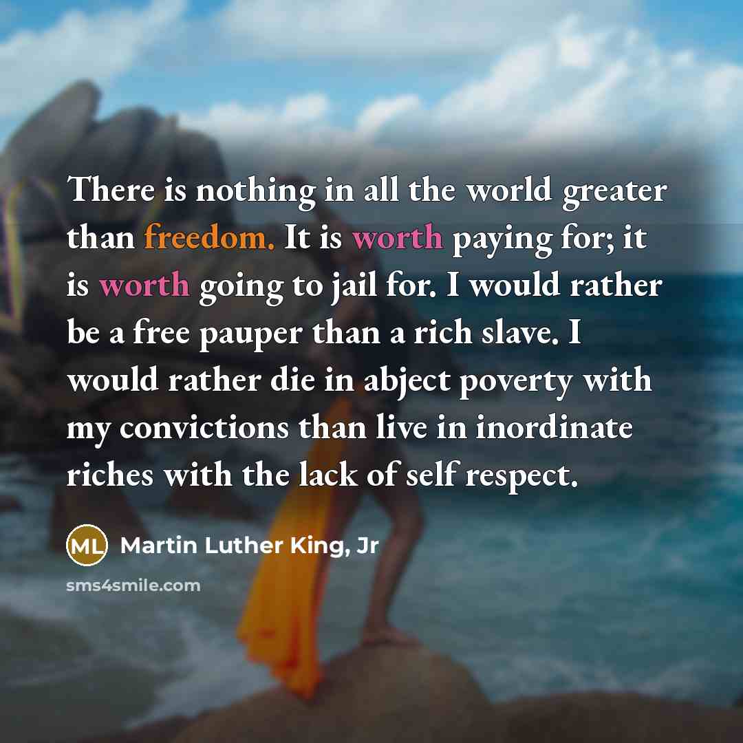 “There is nothing in all the world greater than freedom.…” quote by Martin Luther King, Jr